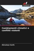 Cambiamenti climatici e conflitti violenti