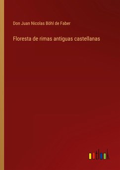 Floresta de rimas antiguas castellanas - Böhl de Faber, Don Juan Nicolas
