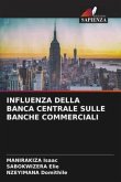 INFLUENZA DELLA BANCA CENTRALE SULLE BANCHE COMMERCIALI