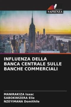 INFLUENZA DELLA BANCA CENTRALE SULLE BANCHE COMMERCIALI - Isaac, MANIRAKIZA;Elie, SABOKWIZERA;Domithile, NZEYIMANA