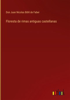 Floresta de rimas antiguas castellanas - Böhl de Faber, Don Juan Nicolas