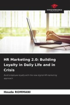 HR Marketing 2.0: Building Loyalty in Daily Life and in Crisis - ROMMANI, Houda
