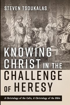 Knowing Christ in the Challenge of Heresy - Tsoukalas, Steven