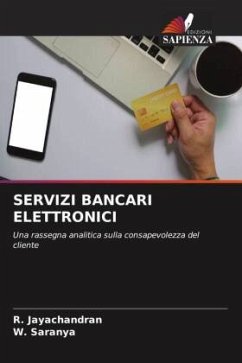 SERVIZI BANCARI ELETTRONICI - Jayachandran, R.;Saranya, W.