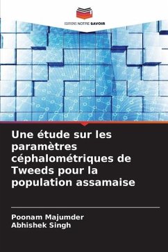 Une étude sur les paramètres céphalométriques de Tweeds pour la population assamaise - Majumder, Poonam;Singh, Abhishek