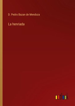 La henriada - Bazan de Mendoza, D. Pedro