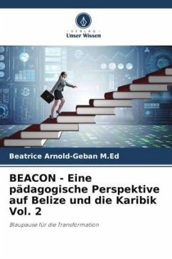 BEACON - Eine pädagogische Perspektive auf Belize und die Karibik Vol. 2 - Arnold-Geban M.Ed, Beatrice