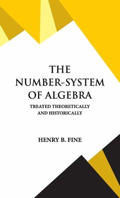 The Number-System of Algebra - Fine, Henry B.
