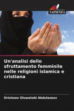 Un'analisi dello sfruttamento femminile nelle religioni islamica e cristiana - Oluwatobi Abdulazeez, Oriolowo