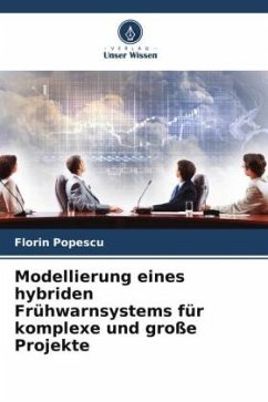 Modellierung eines hybriden Frühwarnsystems für komplexe und große Projekte - Popescu, Florin