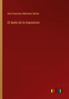 El duelo de la inquisicion - Martinez Dávila, Don Francisco