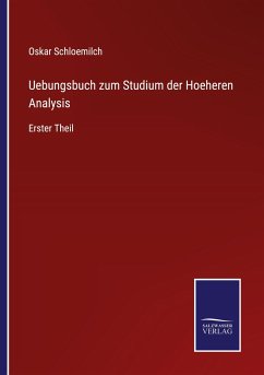 Uebungsbuch zum Studium der Hoeheren Analysis - Schloemilch, Oskar
