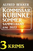 Kommissar Kubinke Sommer Sammelband 3 Krimis Juni 2022 (eBook, ePUB)
