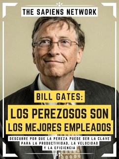 Bill Gates: Los Perezosos Son Los Mejores Empleados (eBook, ePUB) - Network, The Sapiens