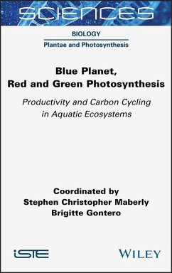 Blue Planet, Red and Green Photosynthesis (eBook, PDF) - Maberly, Stephen Christopher; Gontero, Brigitte