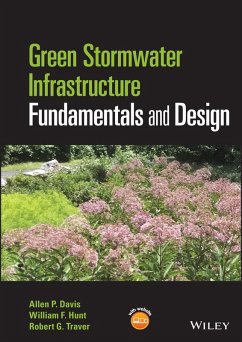 Green Stormwater Infrastructure Fundamentals and Design (eBook, PDF) - Davis, Allen P.; Hunt, William F.; Traver, Robert G.
