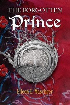 The Forgotten Prince (eBook, ePUB) - Maschger, Eileen