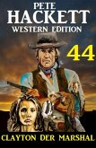 Clayton der Marshal: Pete Hackett Western Edition 44 (eBook, ePUB)