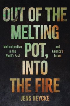 Cover Out of the Melting Pot, Into the Fire (eBook, ePUB)