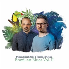 Brazilian Blues Vol.2 (Digipak) - Koschitzki,Stefan/Pereira,Fabiano