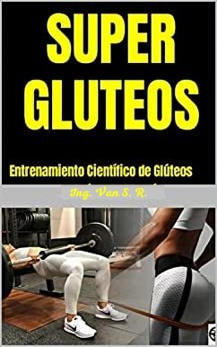 Super Glúteos (eBook, ePUB) - R., Ing. van S.