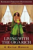 Living With The Giga Rich: A Qatar Memoir (eBook, ePUB) Living With The Giga Rich: A Qatar Memoir (eBook, ePUB)
