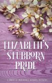 Elizabeth's Stubborn Pride: A Pride and Prejudice Sensual Intimate Collection (eBook, ePUB)