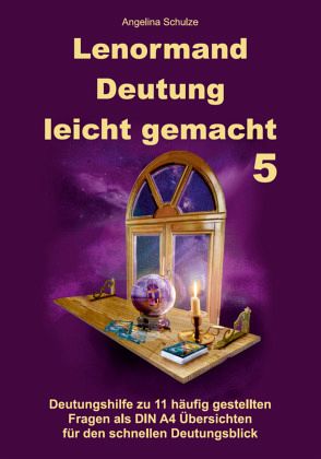 Lenormand Deutung leicht gemacht 5 Lenormand Deutung leicht gemacht 5