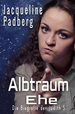 Albtraum Ehe - Padberg, Jacqueline