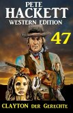 Clayton der Gerechte: Pete Hackett Western Edition 47 (eBook, ePUB)