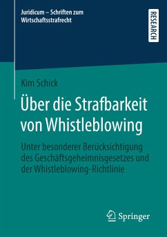 Über die Strafbarkeit von Whistleblowing - Schick, Kim