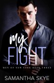My Fight (Men of New York, #3) (eBook, ePUB)