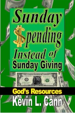 Sunday Spending Instead of Sunday Giving (eBook, ePUB) - Cann, Kevin L.