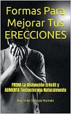 Formas de Mejorar tus Erecciones (eBook, ePUB) Formas de Mejorar tus Erecciones (eBook, ePUB)