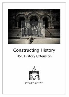 Constructing History: HSC History Extension Workbook: History Extension Topic 1 Workbook - Mchugh, Anna