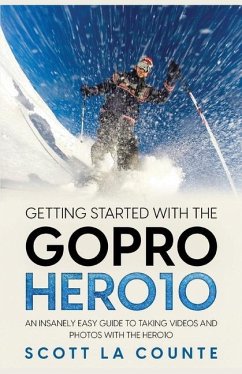 Getting Started With the GoPro Hero10 - La Counte, Scott
