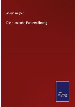 Die russische Papierwährung - Wagner, Adolph