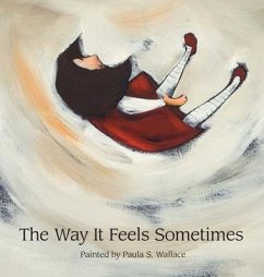 The Way It Feels Sometimes - Wallace, Paula S.