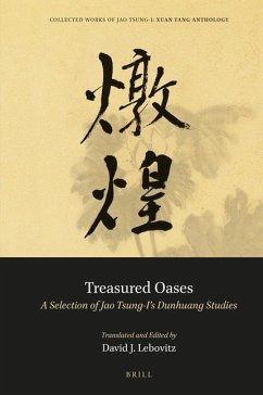 Treasured Oases: A Selection of Jao Tsung-I's Dunhuang Studies - Jao, Tsung-I