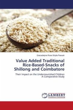 Value Added Traditional Rice-Based-Snacks of Shillong and Coimbatore