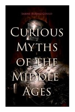 Curious Myths of the Middle Ages - Baring-Gould, Sabine