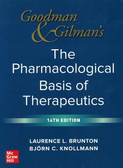 Goodman and Gilman's The Pharmacological Basis of Therapeutics - Brunton, Laurence; Knollmann, Bjorn