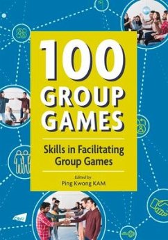 100 Group Games: Skills in Facilitating Group Games