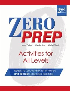 Zero Prep Activities for All Levels: Ready-To-Go Activities for In-Person and Remote Language Teaching - Pollard, Laurel; Marell, Michal; Hess, Natalie
