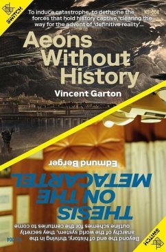 Aeons without History/Thesis on the Metacartel - Garton, Vincent; Berger, Edmund