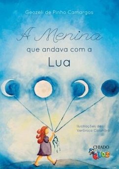 A menina que andava com a Lua - Camargos, Geozeli de Pinho