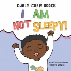 I Am Not Sleepy!: A bedtime book for boys - Staples, Markita