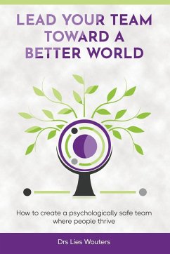 Lead your team toward a better world - Wouters, Drs Lies