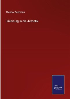 Einleitung in die Aethetik - Seemann, Theodor