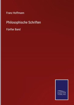 Philosophische Schriften - Hoffmann, Franz